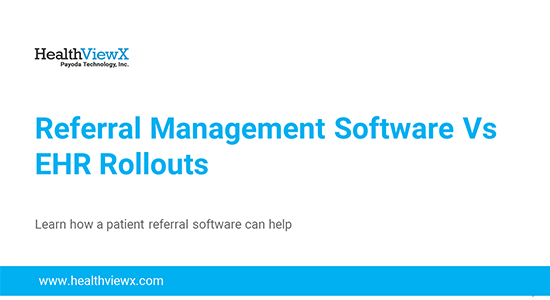 Referral Management Software Vs EHR Rollouts